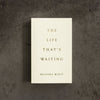 The Life That's Waiting