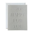 Jaymes Paper, Greeting Card - So Happy For You
